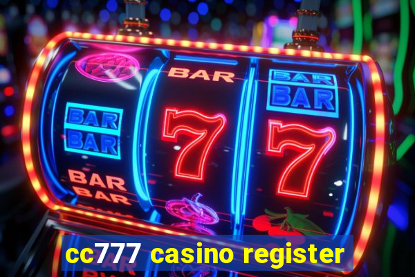 cc777 casino register